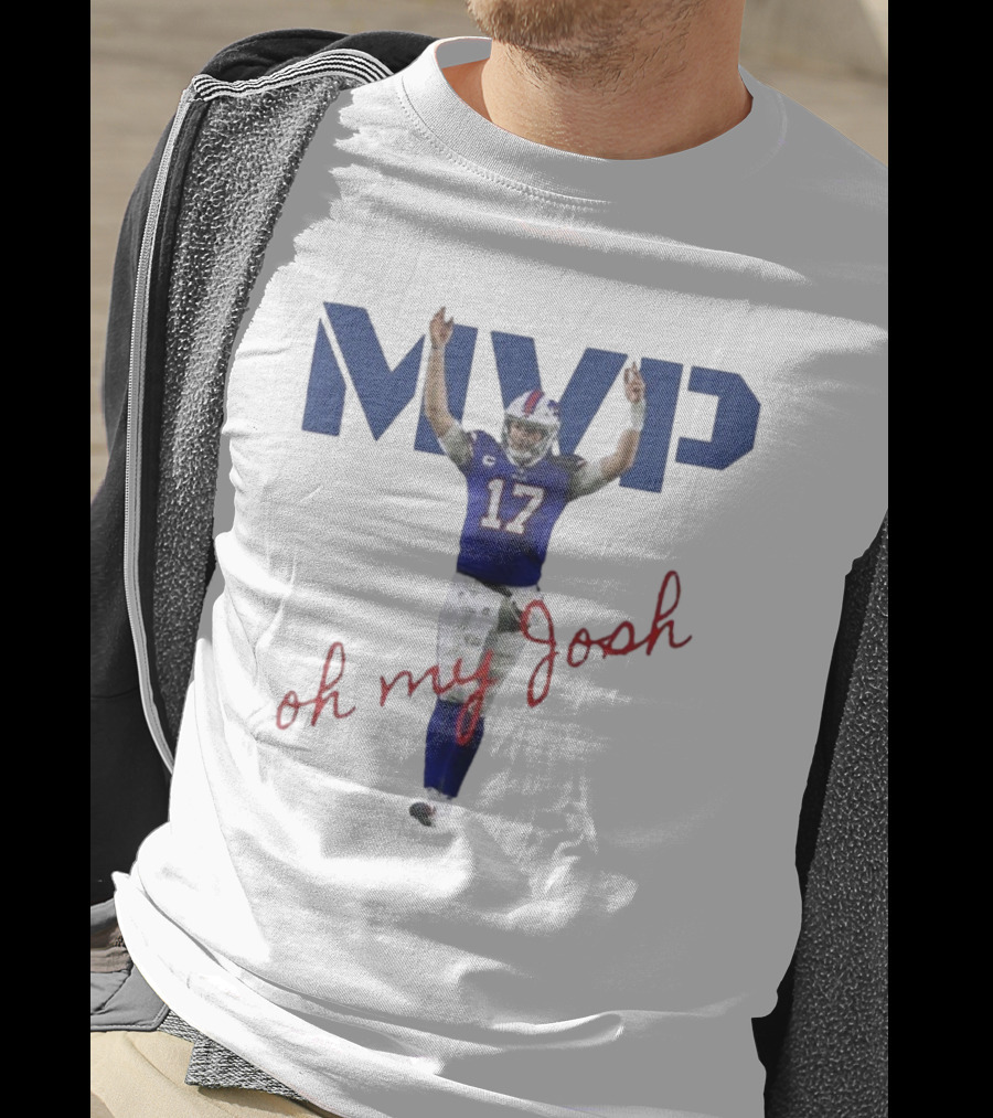MVP Oh My Josh Allen 17 Football Humor T-Shirt