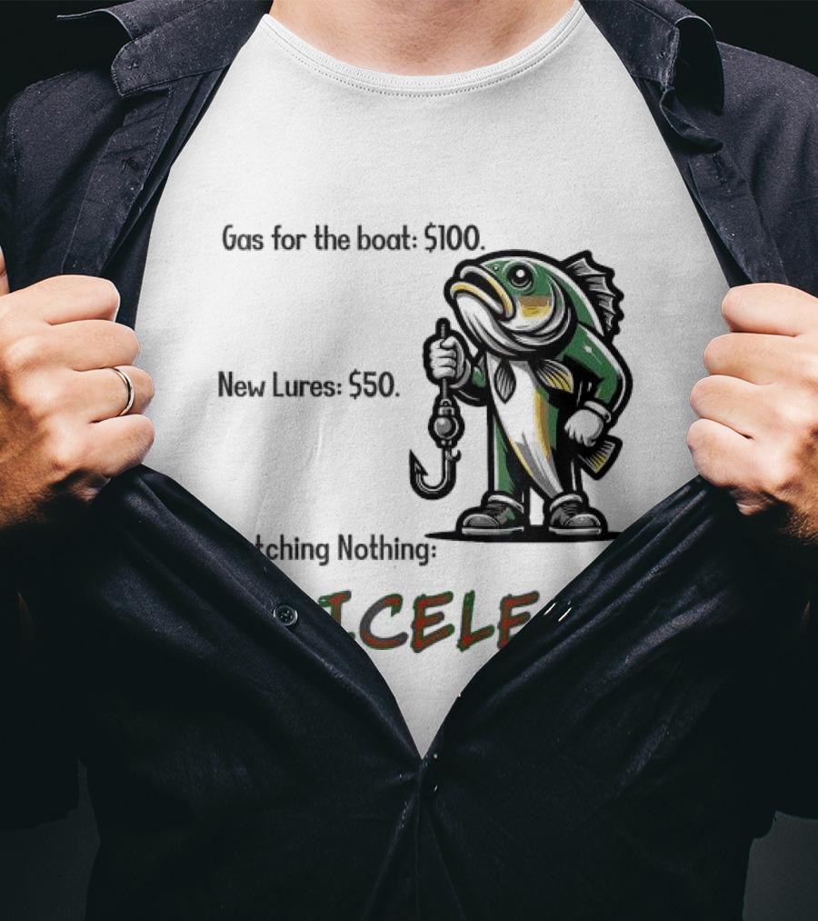 Gas For The Boat 5100 New Lures 550 Catching Nothing Priceless Fishing T-Shirt