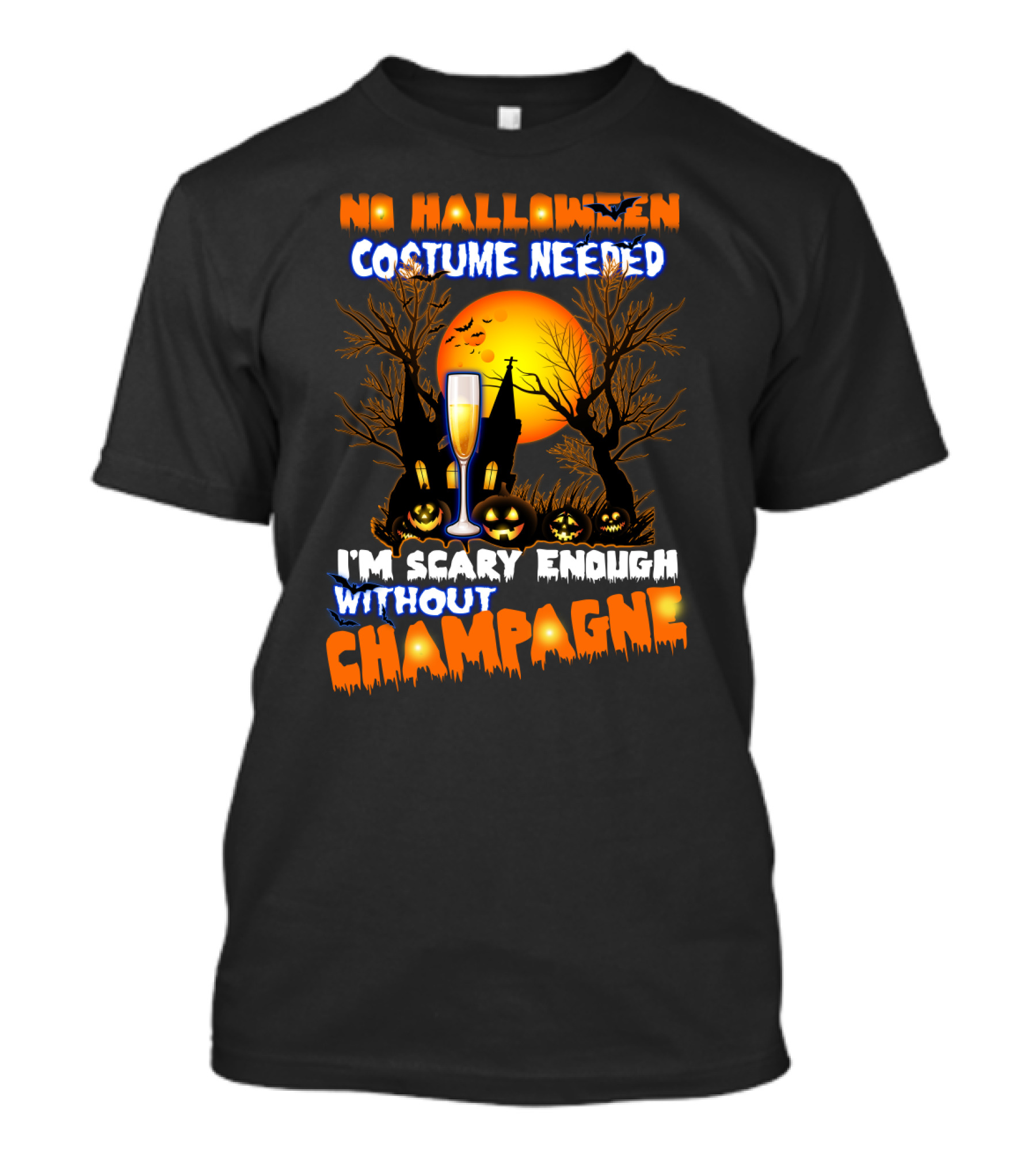No Halloween Costume Needed I'm Scary Enough Without Champagne Haunted House Moon Glass T-Shirt