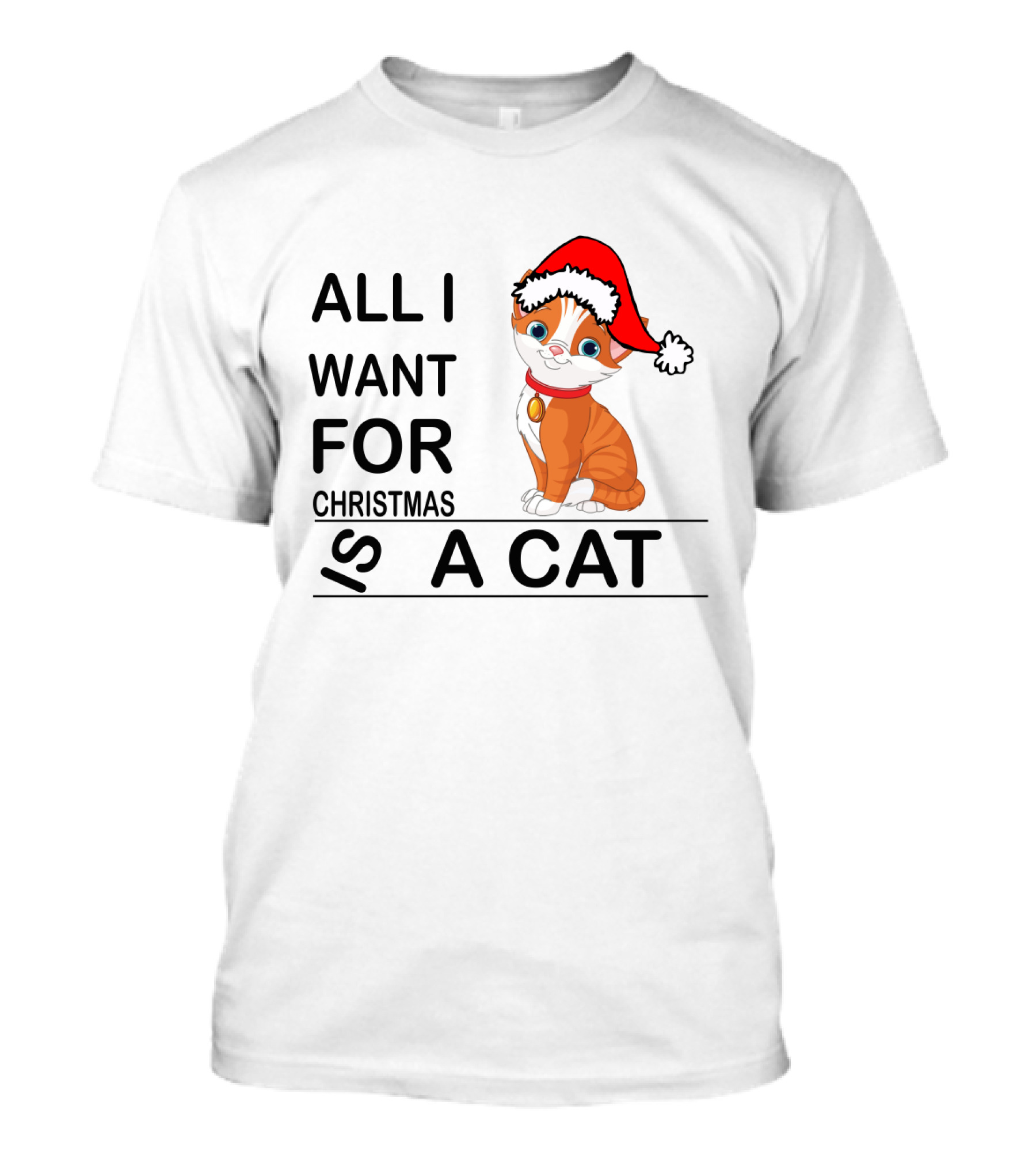 All I Want For Christmas Is A Cat Wearing Santa Hat T-Shirt
