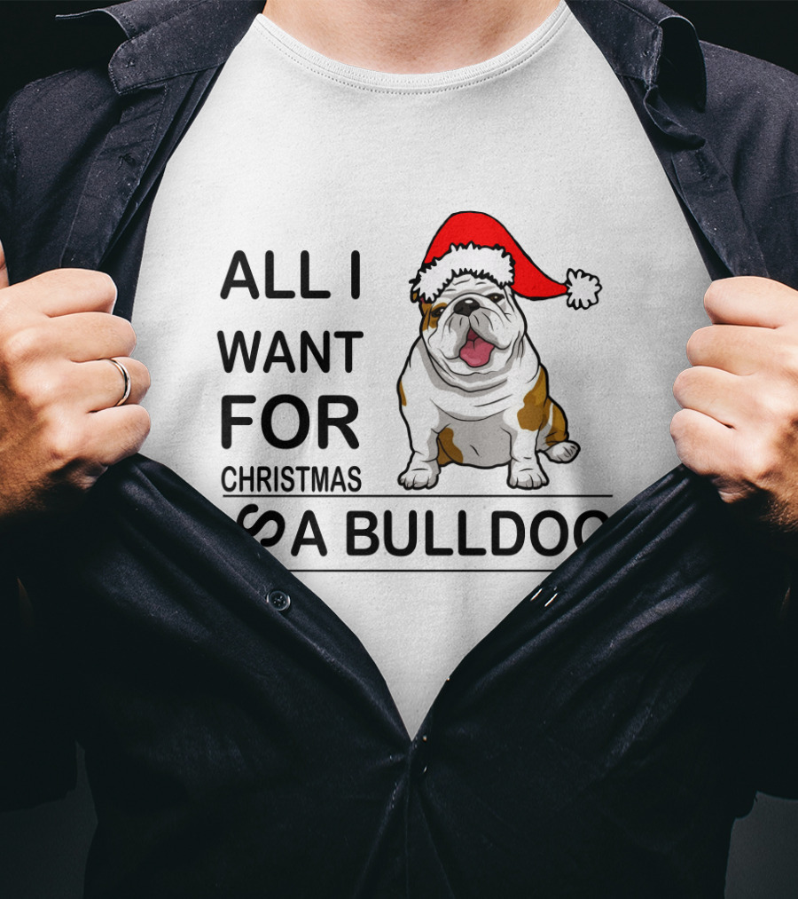 All I Want For Christmas Is A Bulldog With Santa Hat Iconic Festive Dog Lover's Phrase T-Shirt