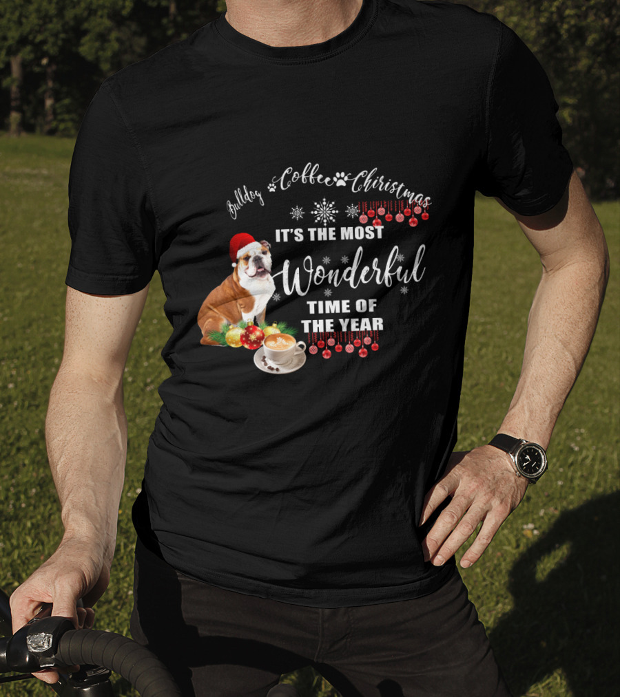 Bulldog Coffee Christmas It's The Most Wonderful Time Of The Year T-Shirt