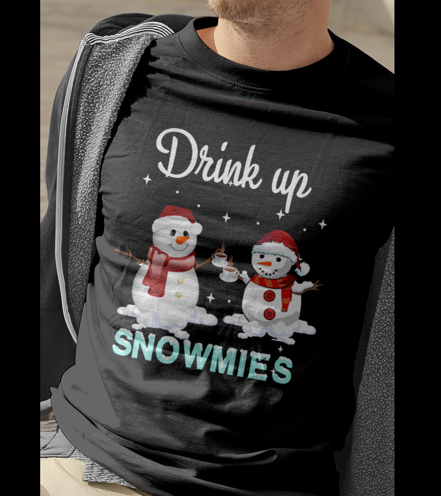 Drink Up Snowmies Christmas Coffee Wine T-Shirt