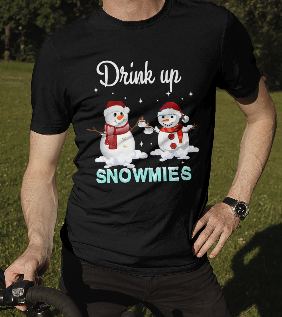 Drink Up Snowmies Christmas Coffee Wine T-Shirt