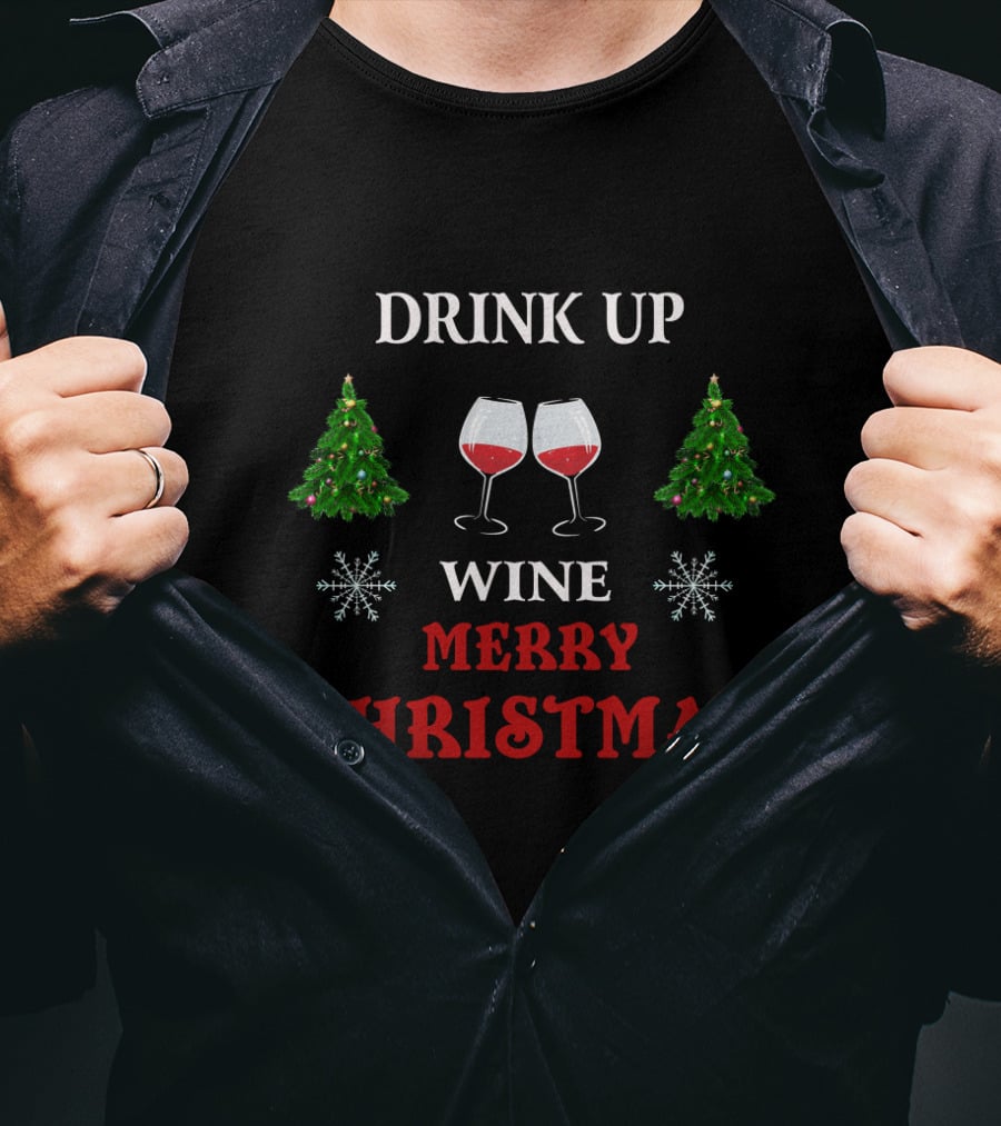 Drink Up Wine Merry Christmas Trees Snowflakes T-Shirt