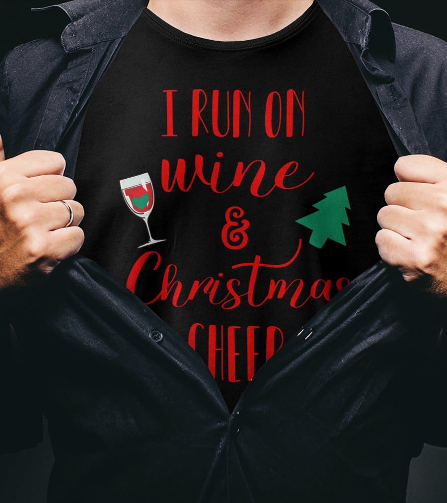 I Run On Wine And Christmas Cheer Festive Holiday Spirit With Wine Glass And Christmas Tree T-Shirt