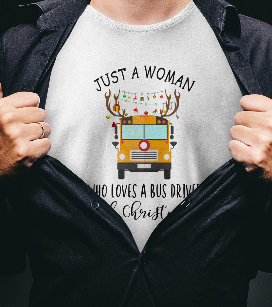 Just A Woman Who Loves A Bus Driver And Christmas T-Shirt