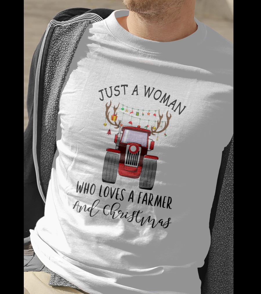 Just A Woman Who Loves A Farmer And Christmas T-Shirt