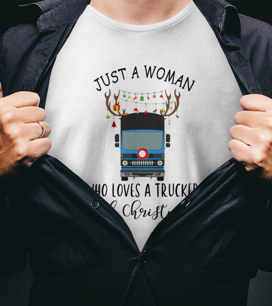 Just A Woman Who Loves A Trucker And Christmas T-Shirt