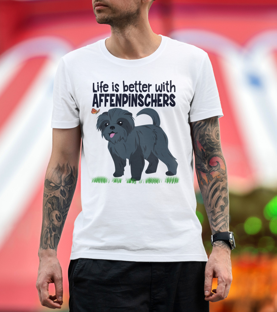 Life is Better with Affenpinschers and Butterfly T-Shirt