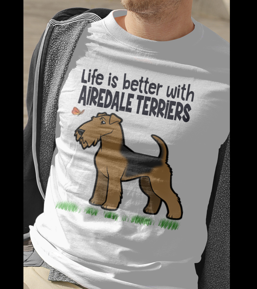 Life Is Better With Airedale Terriers Airedale Terrier Dog And Butterfly T-Shirt