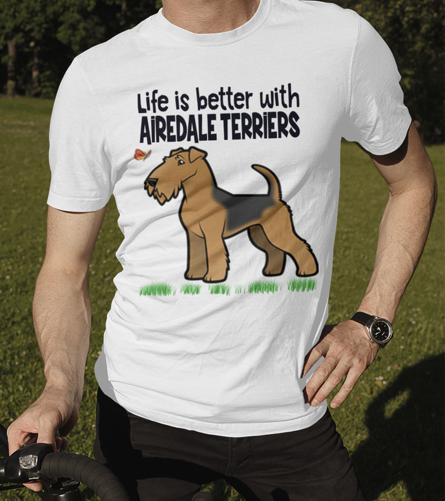 Life Is Better With Airedale Terriers Airedale Terrier Dog And Butterfly T-Shirt