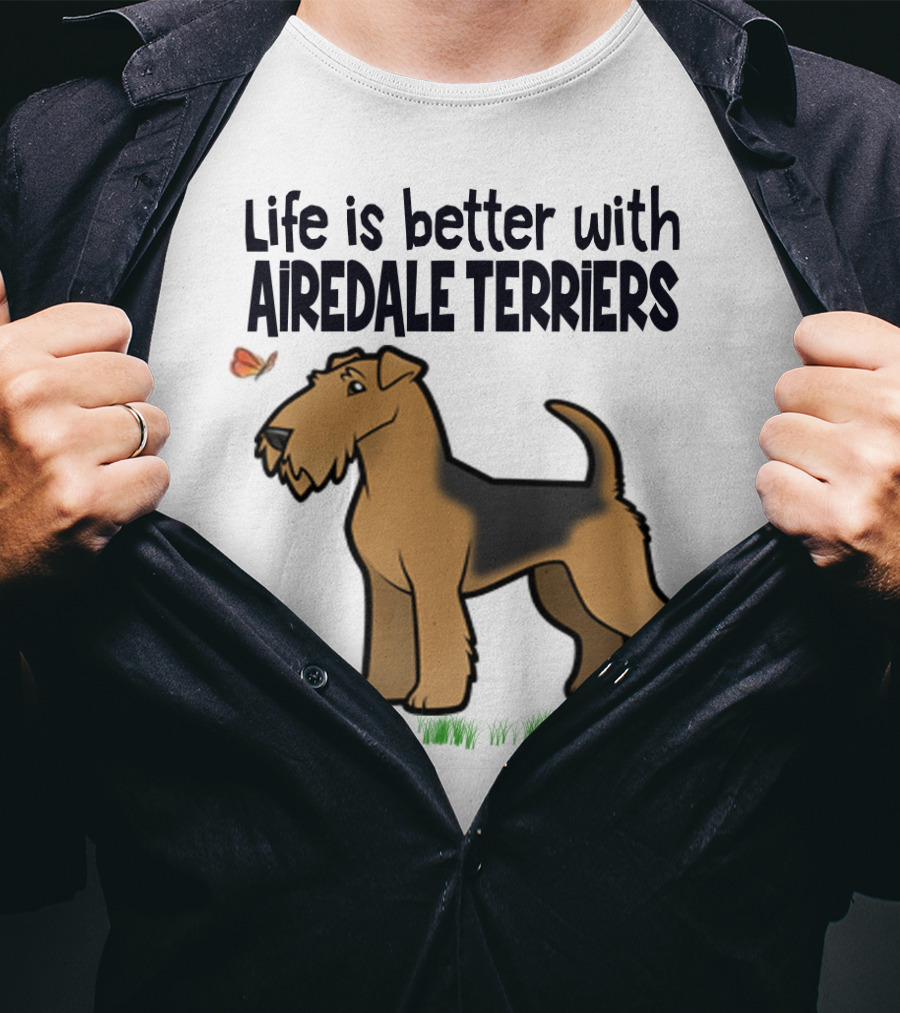 Life Is Better With Airedale Terriers Airedale Terrier Dog And Butterfly T-Shirt