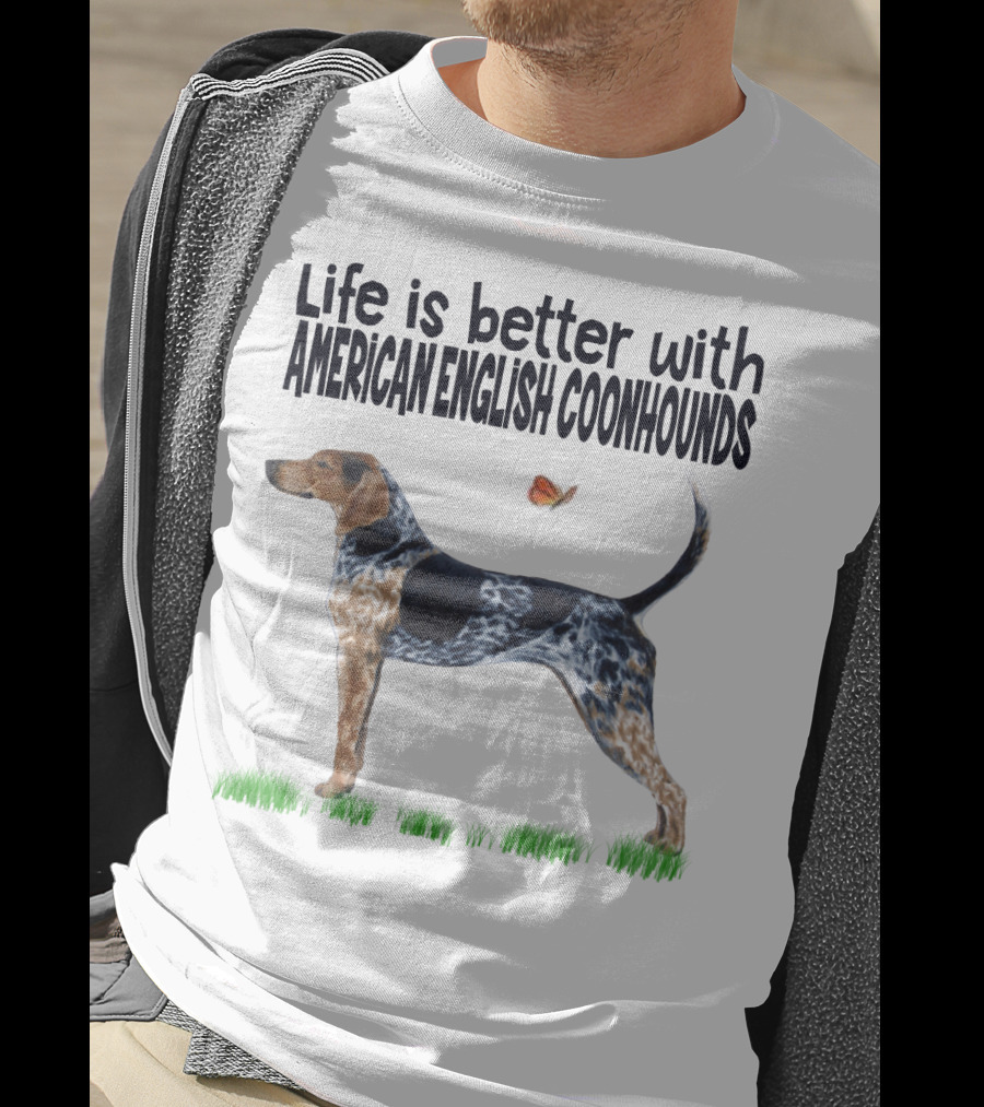 Life Is Better With American English Coonhounds Butterfly Companion T-Shirt