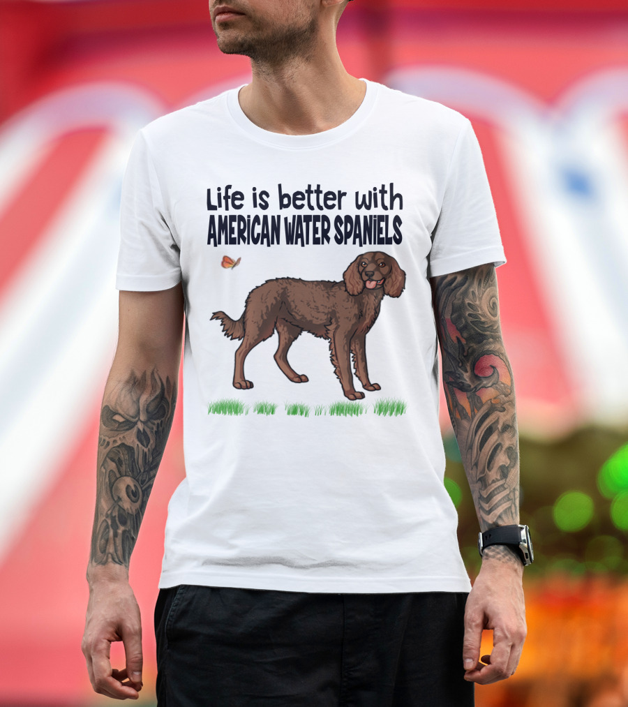 Life Is Better with American Water Spaniels and Butterfly T-Shirt