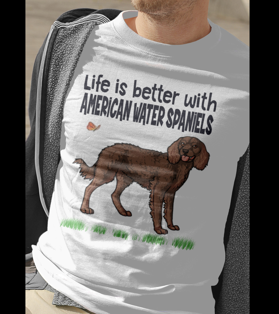 Life Is Better With American Water Spaniels And Butterfly T-Shirt