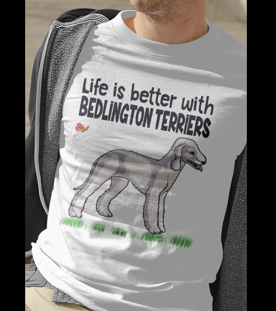 Life Is Better With Bedlington Terriers And Butterfly T-Shirt