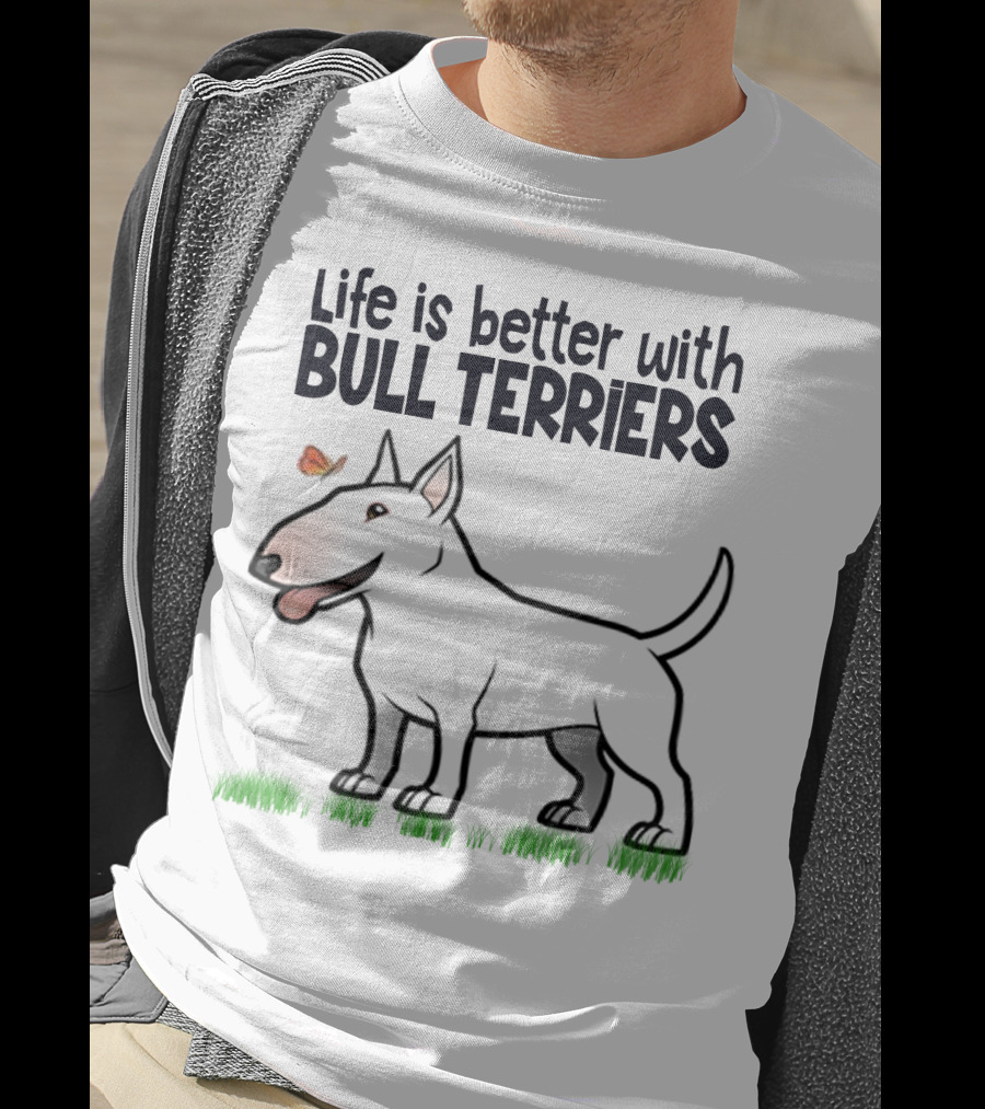 Life Is Better With Bull Terriers Playful Dog And Butterfly On Grass T-Shirt