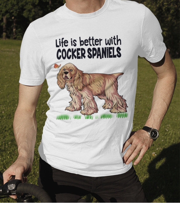 Life Is Better With Cocker Spaniels Butterfly And Grass Scene T-Shirt