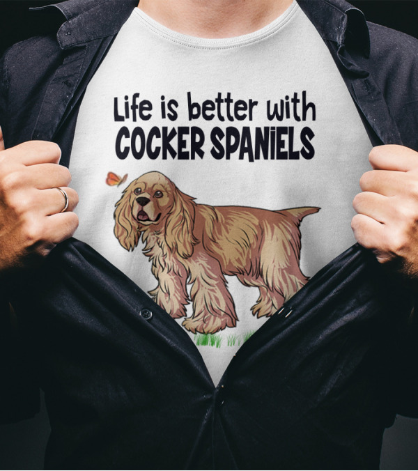 Life Is Better With Cocker Spaniels Butterfly And Grass Scene T-Shirt