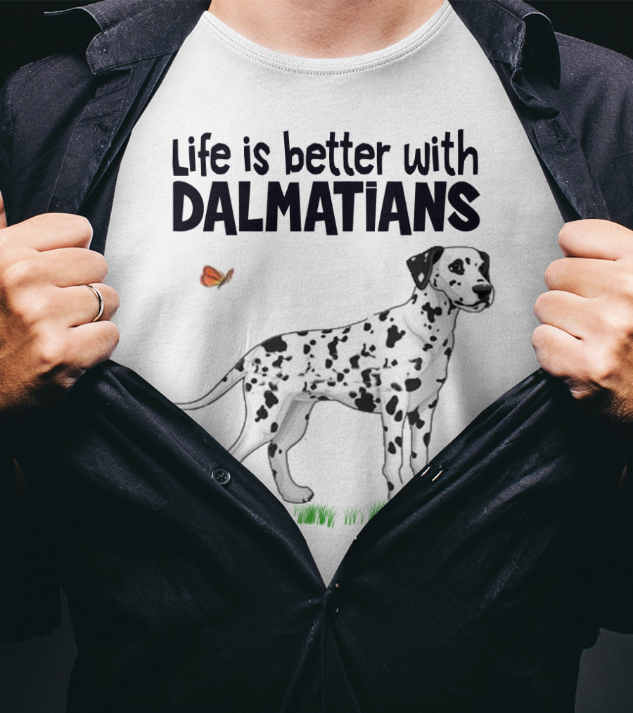 Life Is Better With Dalmatians Standing On Grass With Butterfly T-Shirt