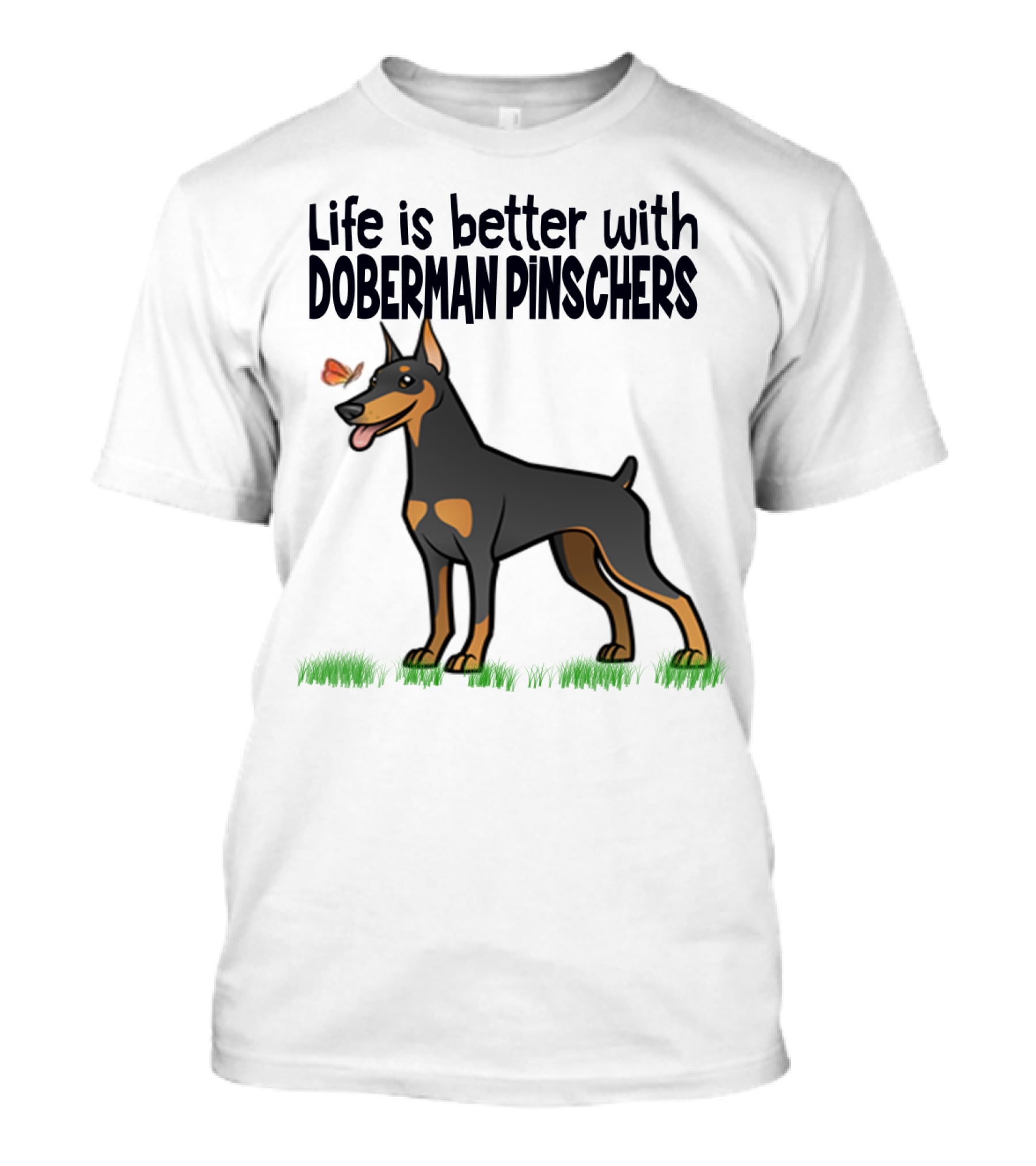 Life Is Better With Doberman Pinschers Butterfly Companion T-Shirt
