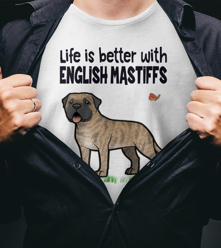 Life Is Better With English Mastiffs I Like Mastiffs T-Shirt