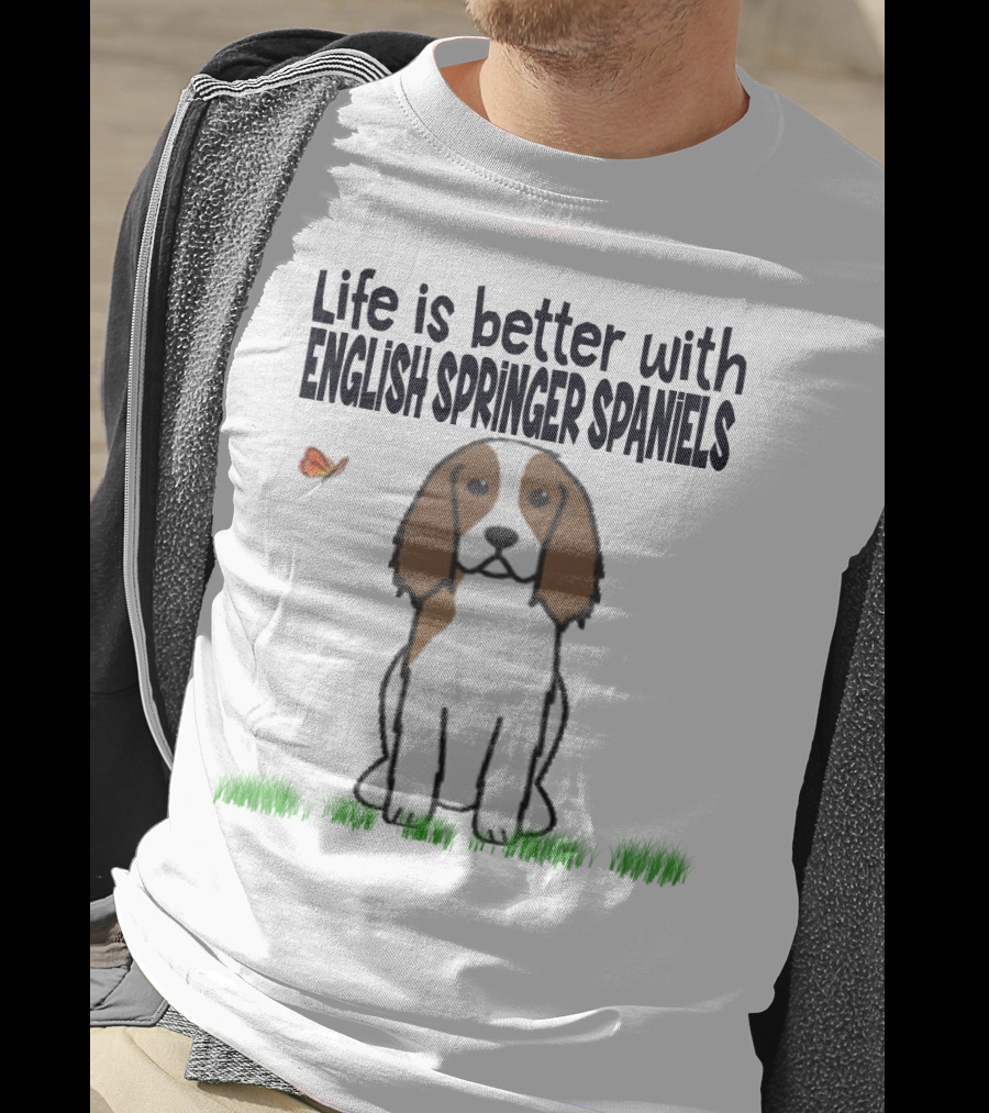 Life Is Better With English Springer Spaniels Dog And Butterfly In Grass T-Shirt