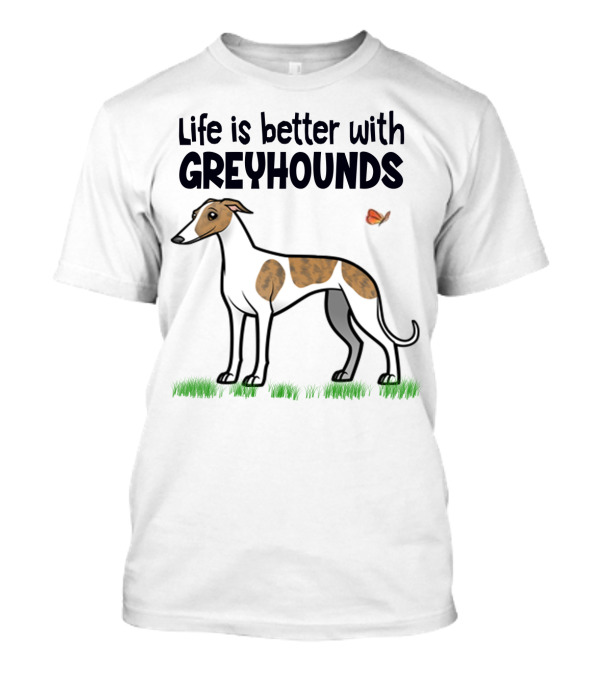 Life Is Better With Greyhounds And Playful Butterfly Companion T-Shirt