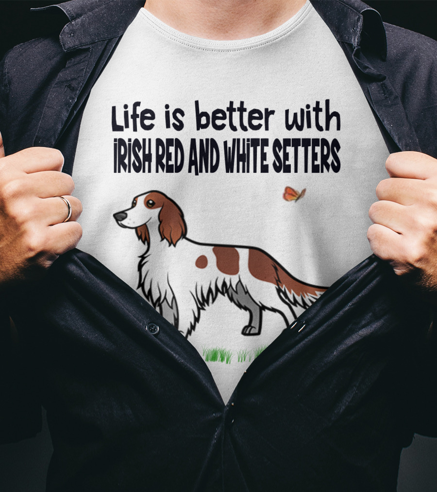 Life Is Better With Irish Red And White Setters Butterfly And Grass Scene T-Shirt