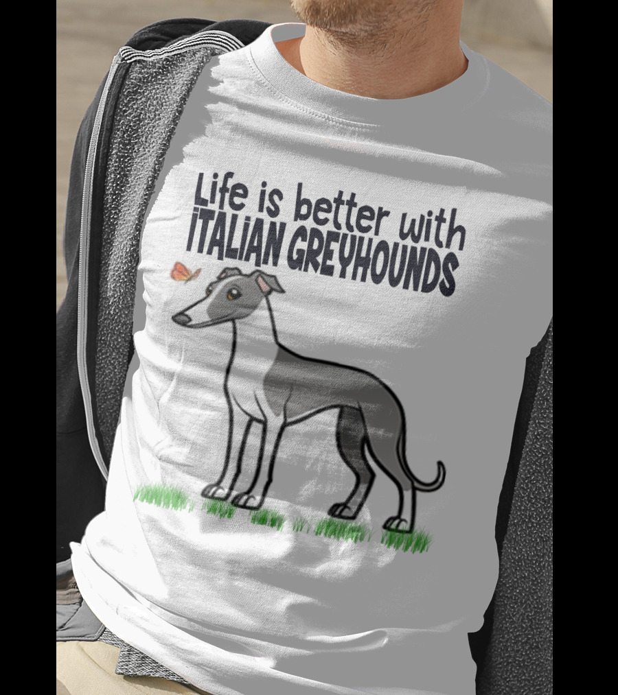 Life Is Better With Italian Greyhounds For Dog Lovers T-Shirt