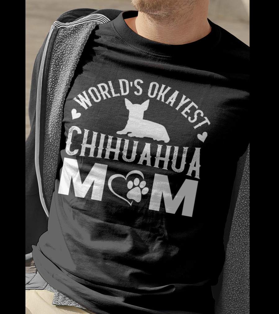 World’s Okayest Chihuahua Mom Graphic With Heart And Paw Prints T-Shirt