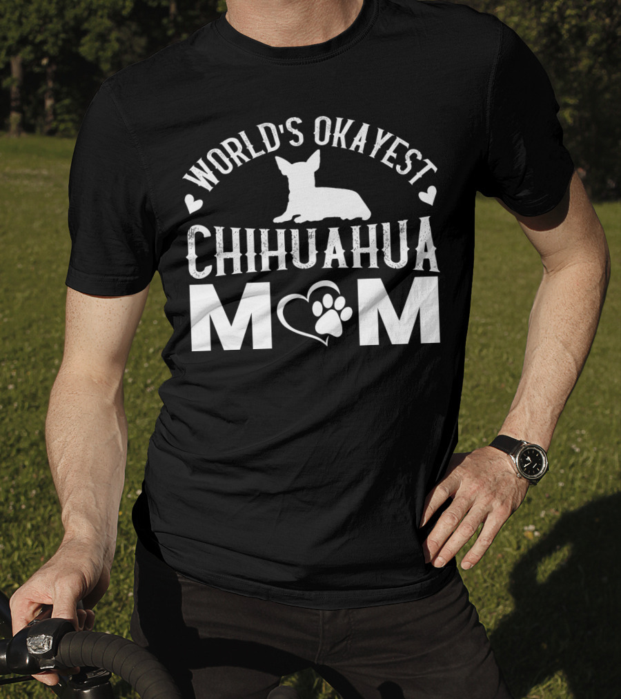 World’s Okayest Chihuahua Mom Graphic With Heart And Paw Prints T-Shirt