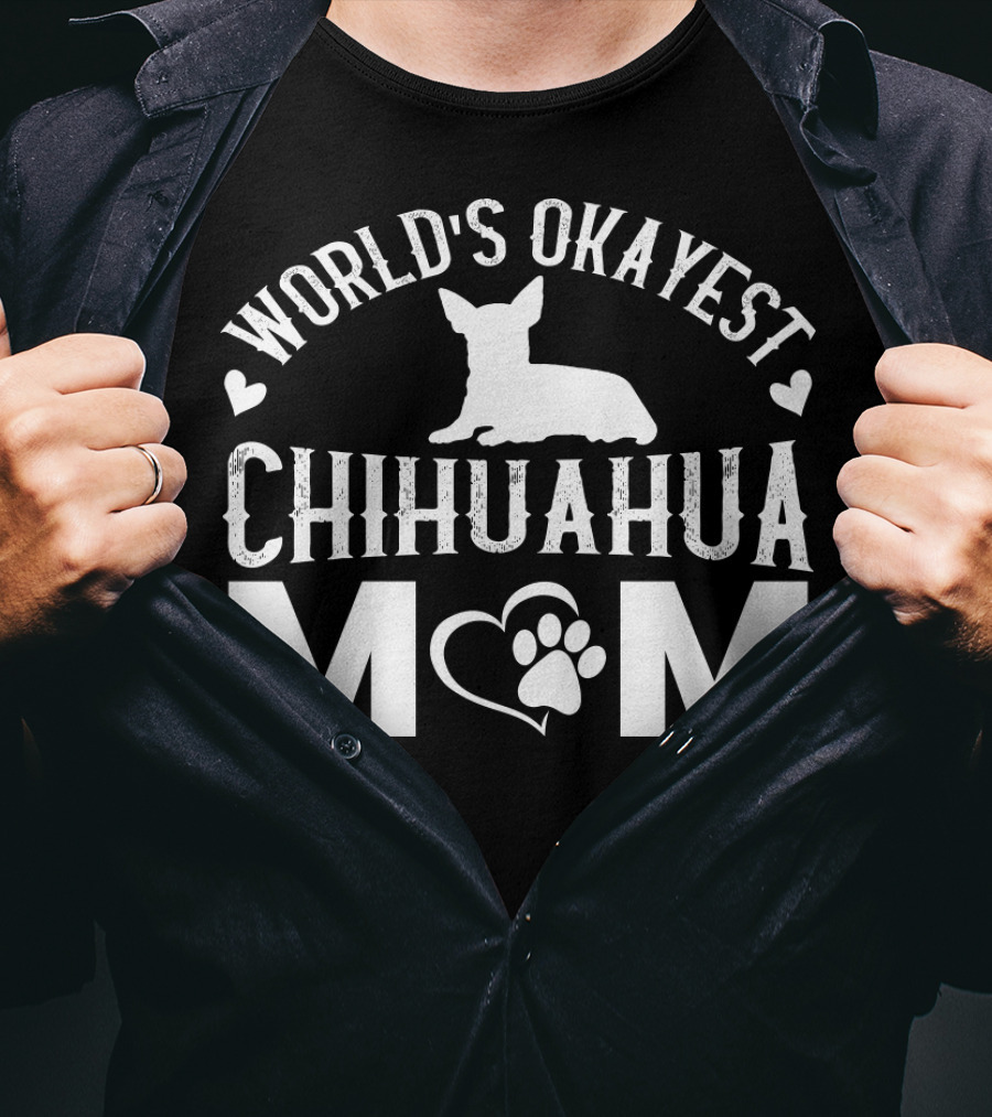 World’s Okayest Chihuahua Mom Graphic With Heart And Paw Prints T-Shirt