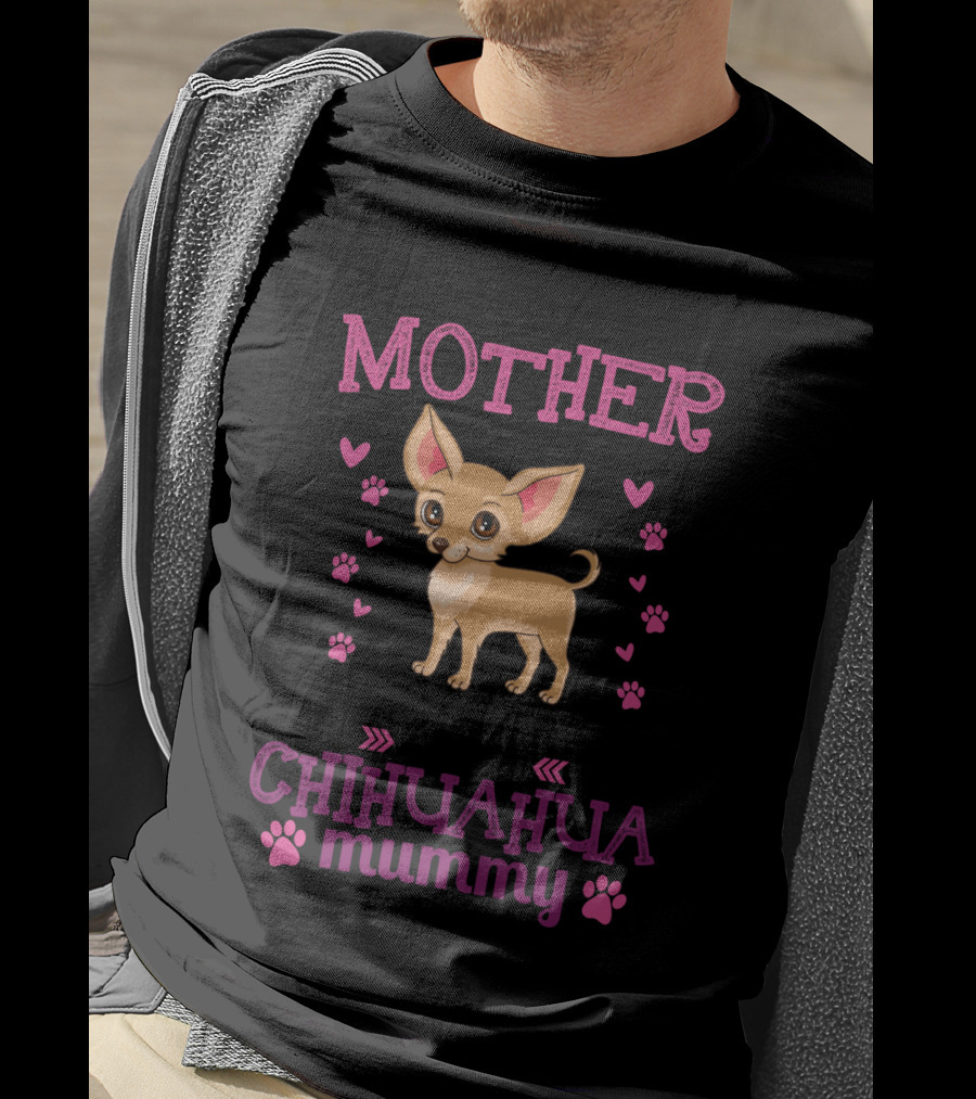 Any Woman Can Be A Mother But It Takes A Real Woman To Be A Chihuahua Mummy With Paw Prints And Hearts T-Shirt