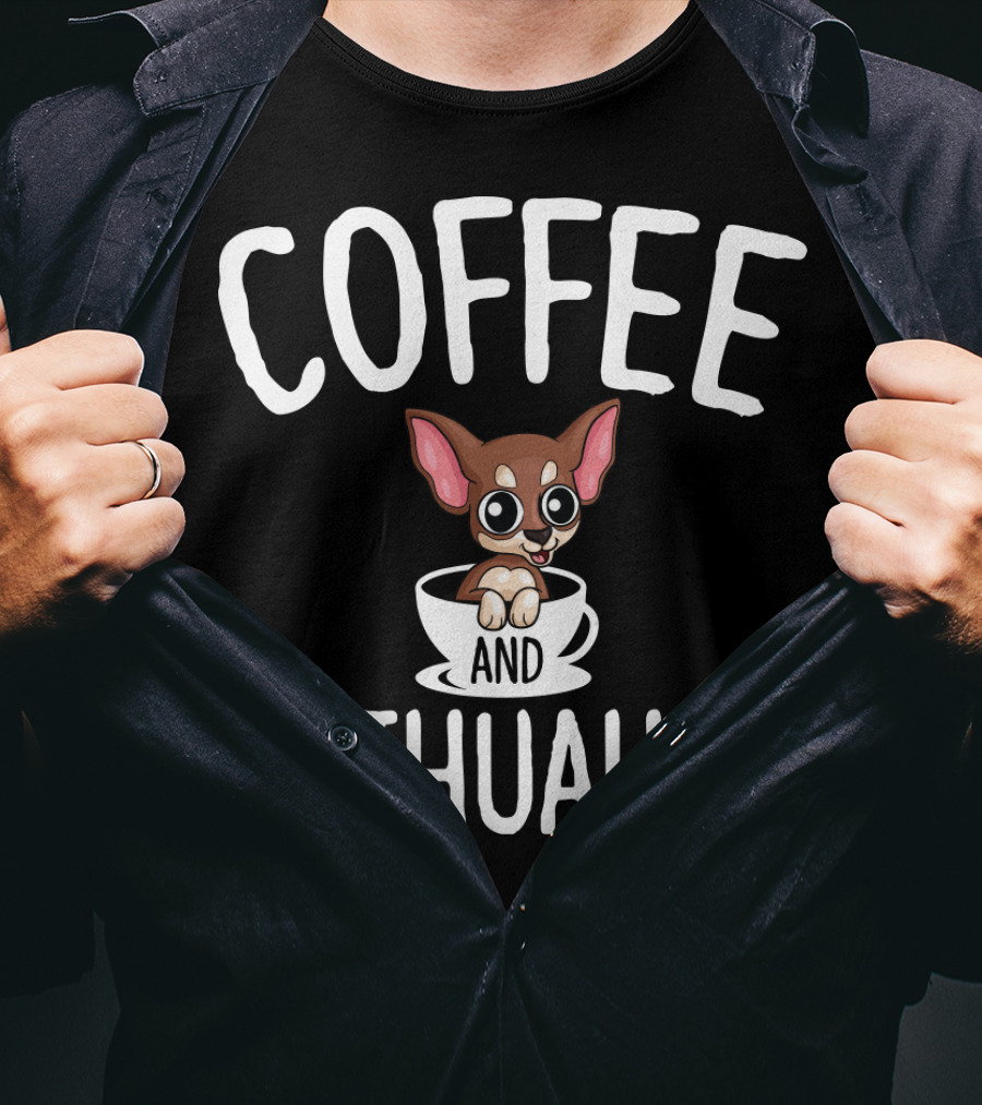 Coffee And Chihuahua IN A Cup T-Shirt