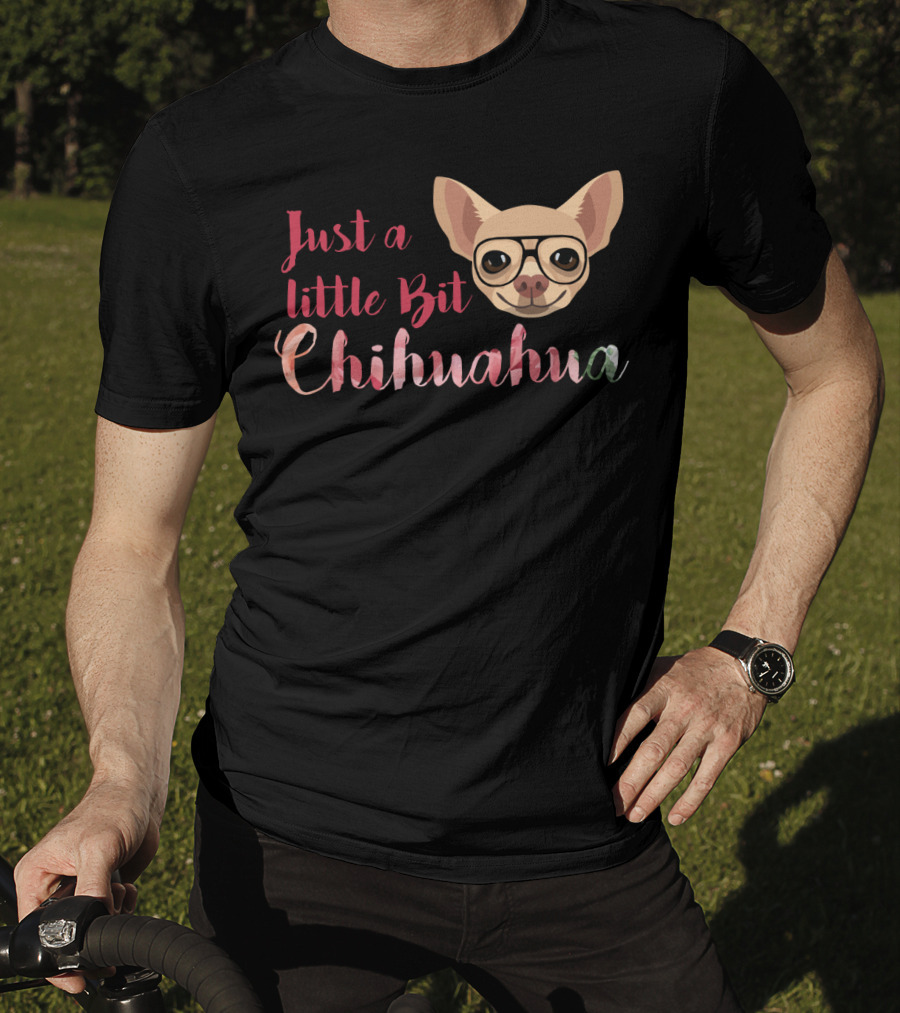 Just A Little Bit Chihuahua Glasses T-Shirt