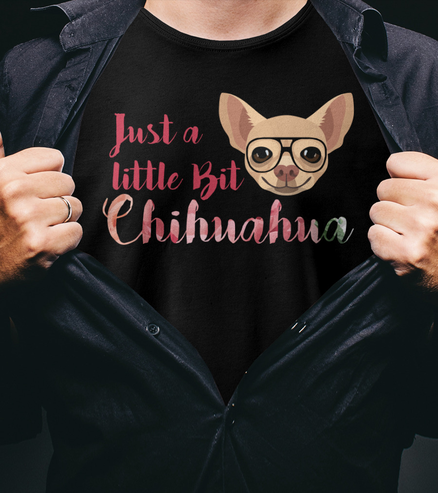 Just A Little Bit Chihuahua Glasses T-Shirt