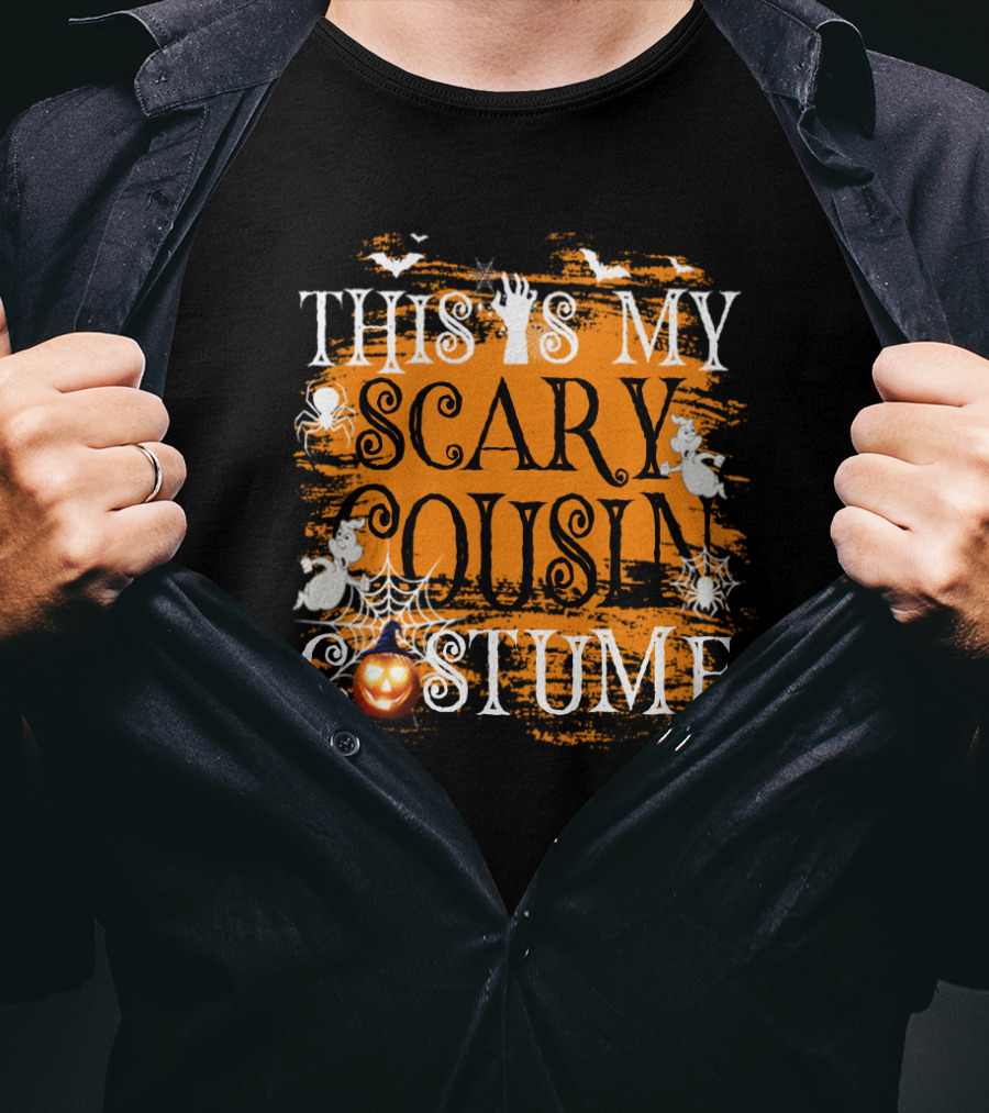 This Is My Scary Cousin Costume Halloween Pumpkin Spider Bat Ghosts Hands T-Shirt