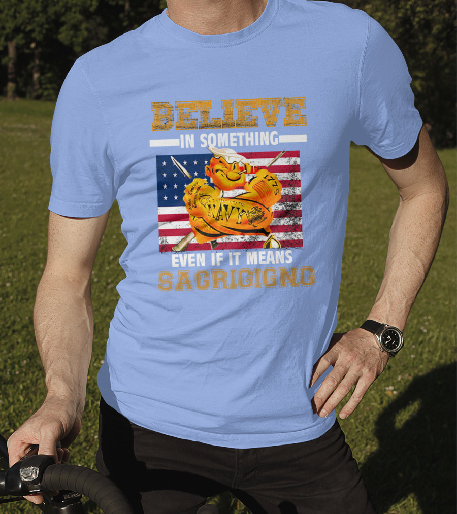 Believe IN Something Navy Sacrificing American Flag T-Shirt