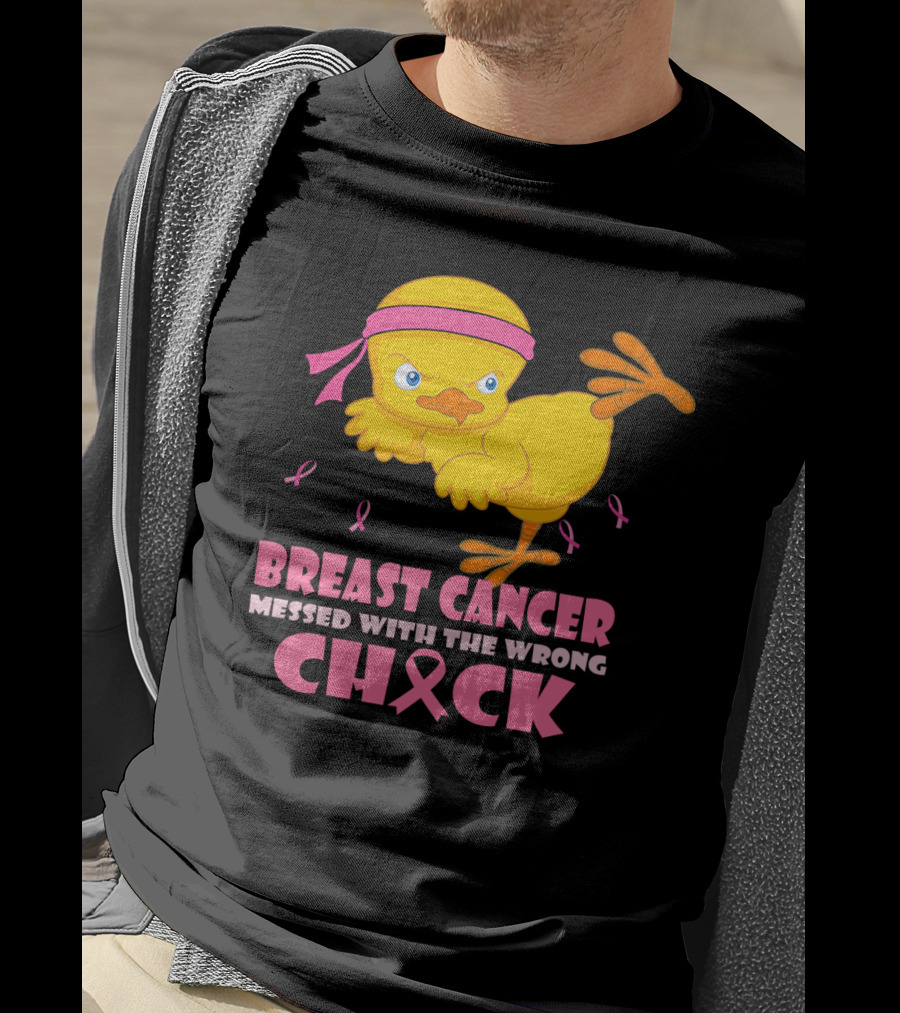 Breast Cancer Messed With The Wrong Chick Pink T-Shirt