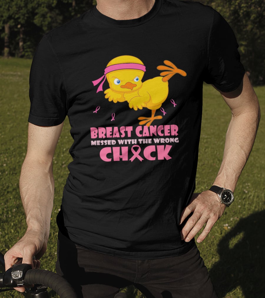 Breast Cancer Messed With The Wrong Chick Pink T-Shirt