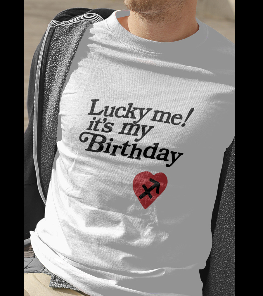 Lucky Me It's My Birthday Heart Sagittarius T-Shirt