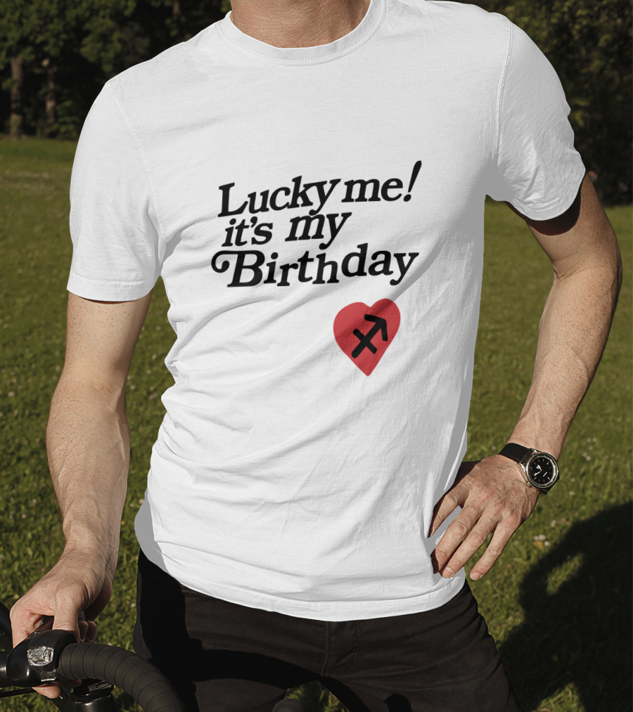Lucky Me It's My Birthday Heart Sagittarius T-Shirt