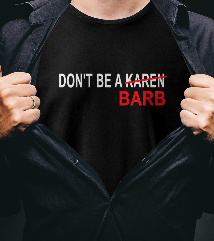Don't Be A Barb T-Shirt