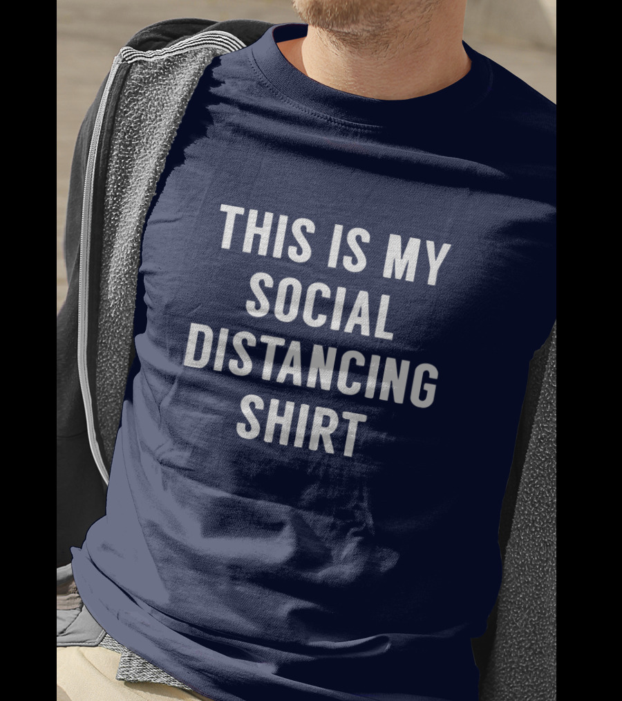 This Is My Social Distancing T-Shirt