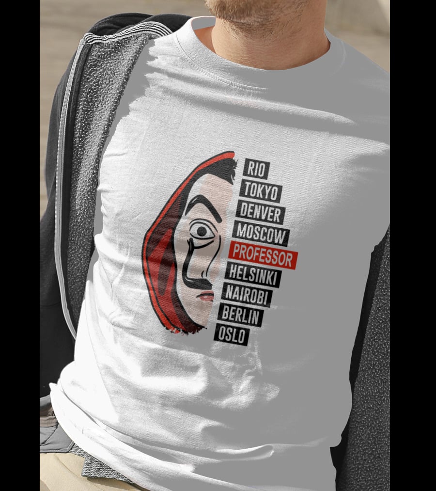 Money Heist La Casa De Papel Rio Tokyo Denver Moscow Professor Helsinki Nairobi Berlin Oslo T-Shirt