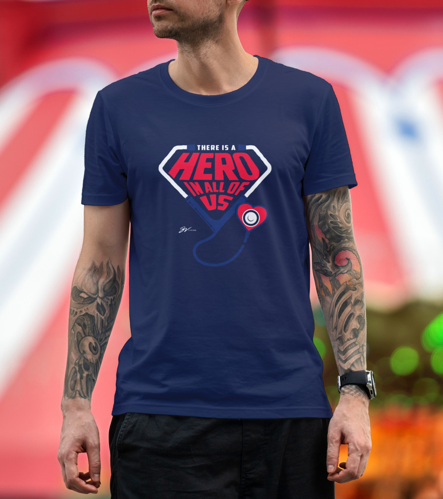 THERE IS A HERO IN ALL OF US Stethoscope Heart T-Shirt