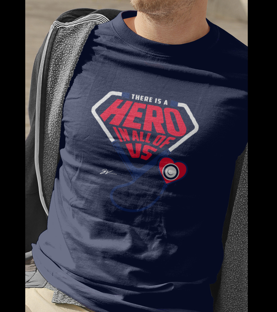 THERE IS A HERO IN ALL OF US Stethoscope Heart T-Shirt