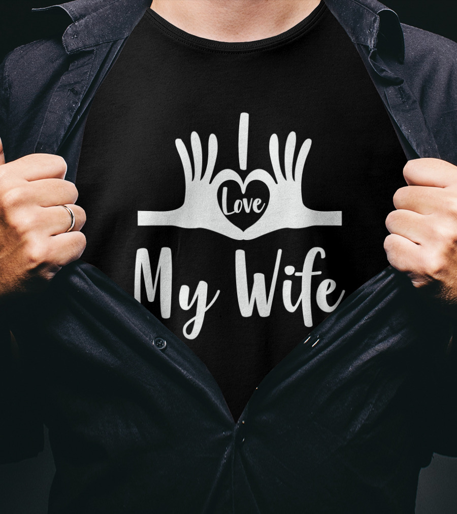 I Love My Wife Heart Hand Gesture T-Shirt